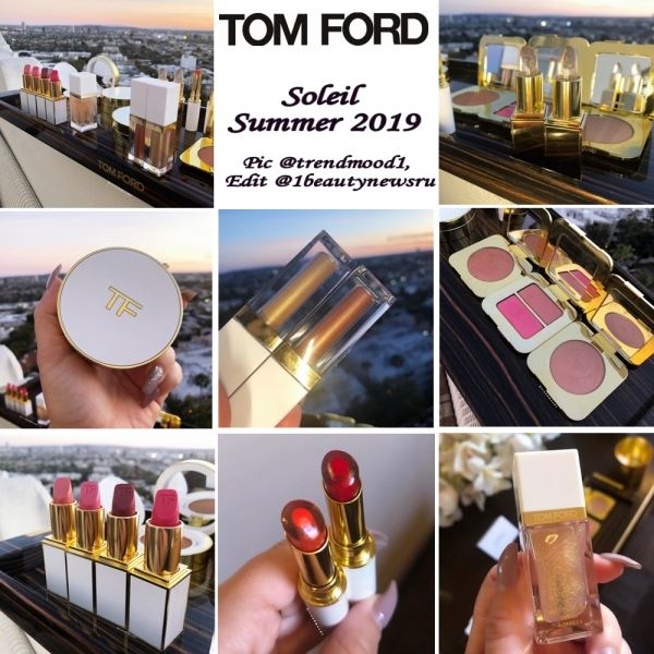 Летняя коллекция макияжа Tom Ford Soleil Makeup Collection Summer 2019: первая информация